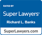 Rated By Super Lawyers(R) Richard L. Banks | SuperLawyers.com
